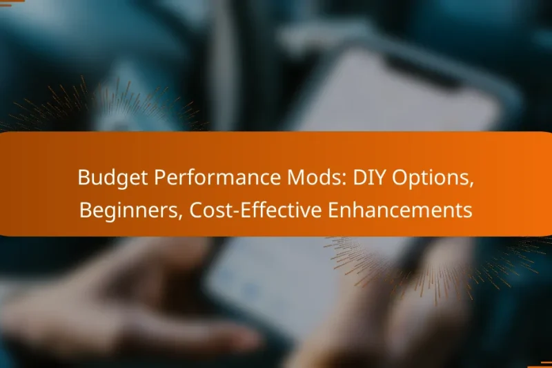 Budget Performance Mods: DIY Options, Beginners, Cost-Effective Enhancements