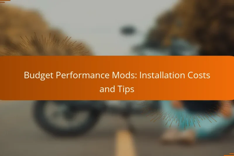 Budget Performance Mods: Installation Costs and Tips
