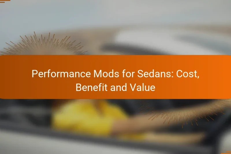 Performance Mods for Sedans: Cost, Benefit and Value