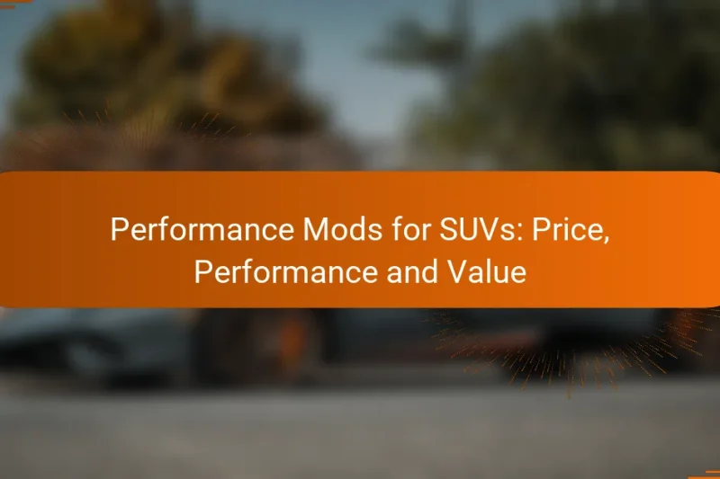 Performance Mods for SUVs: Price, Performance and Value