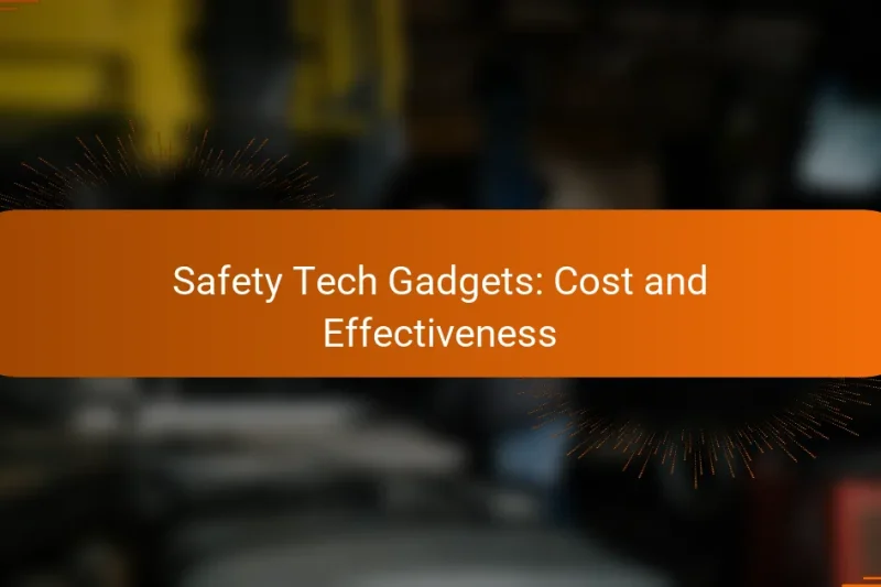Safety Tech Gadgets: Cost and Effectiveness
