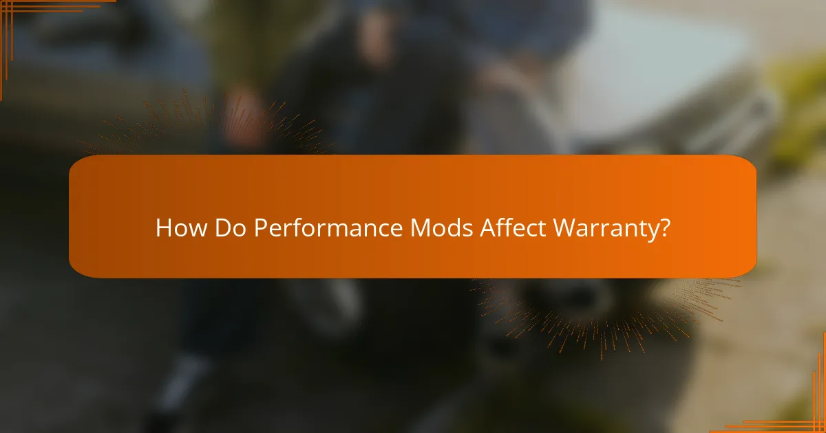 How Do Performance Mods Affect Warranty?