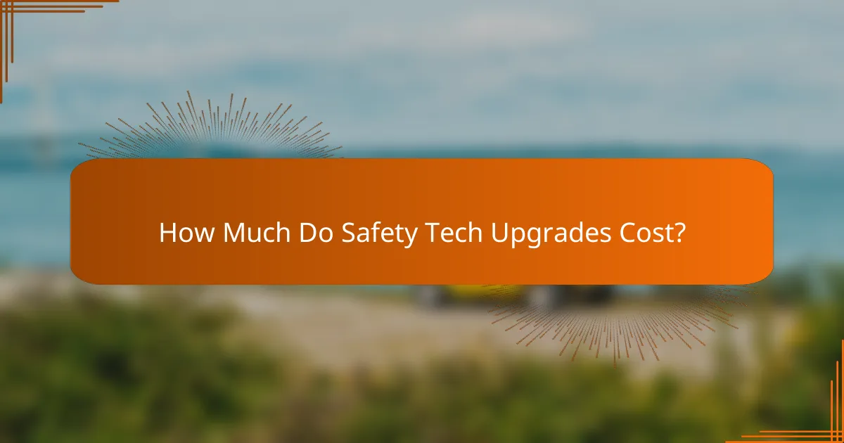 How Much Do Safety Tech Upgrades Cost?
