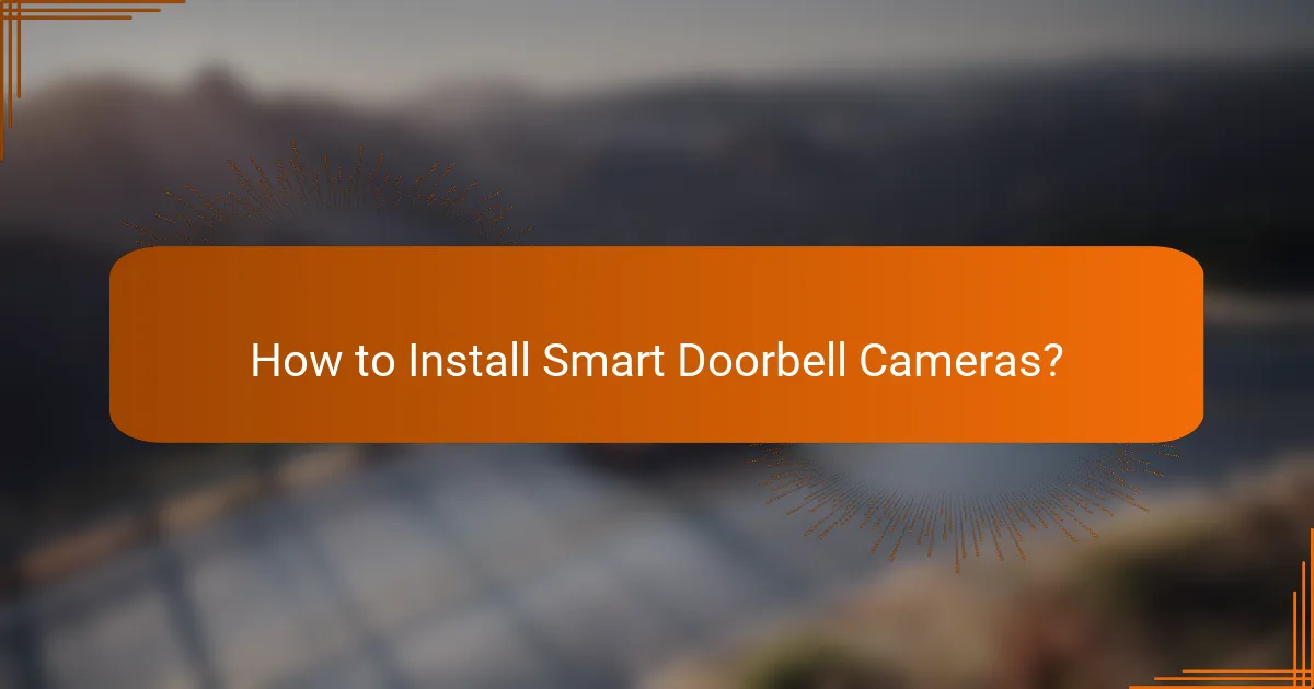 How to Install Smart Doorbell Cameras?
