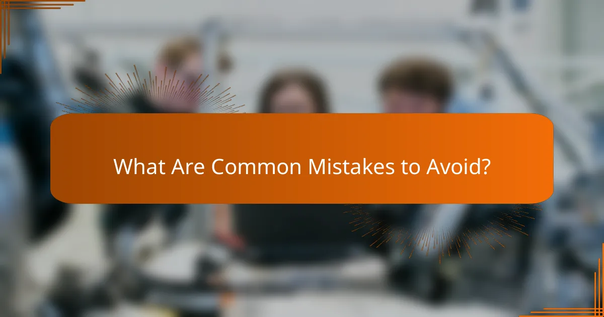 What Are Common Mistakes to Avoid?