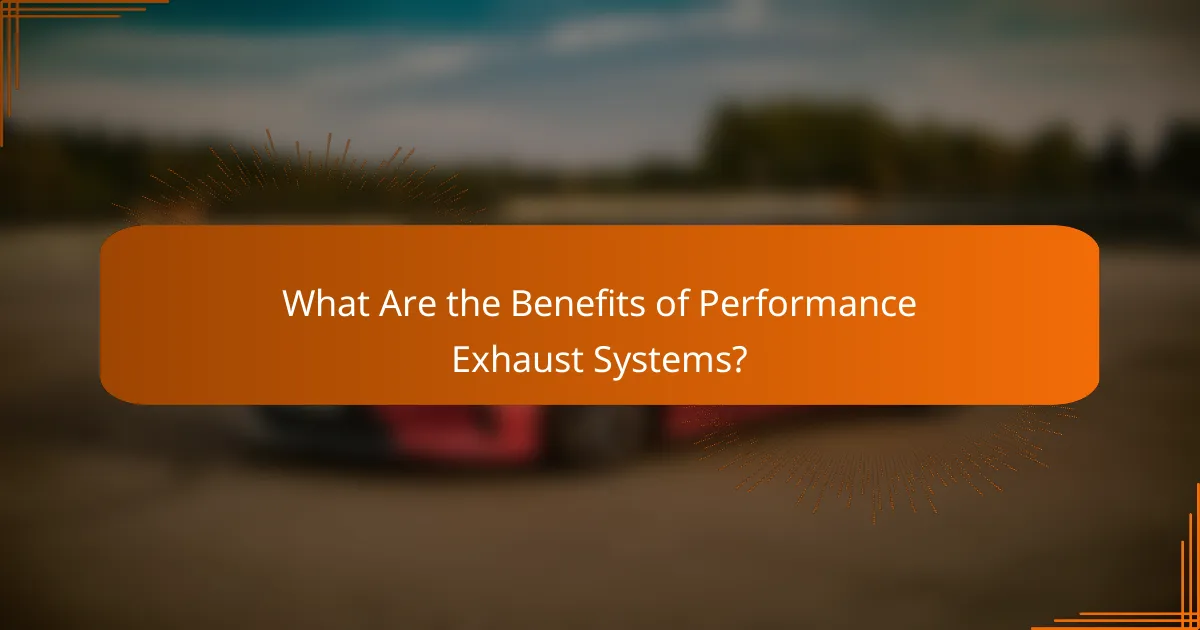 What Are the Benefits of Performance Exhaust Systems?