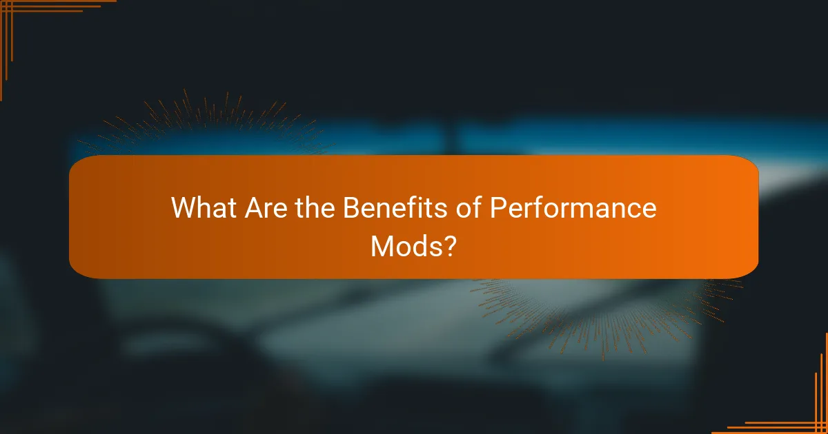 What Are the Benefits of Performance Mods?