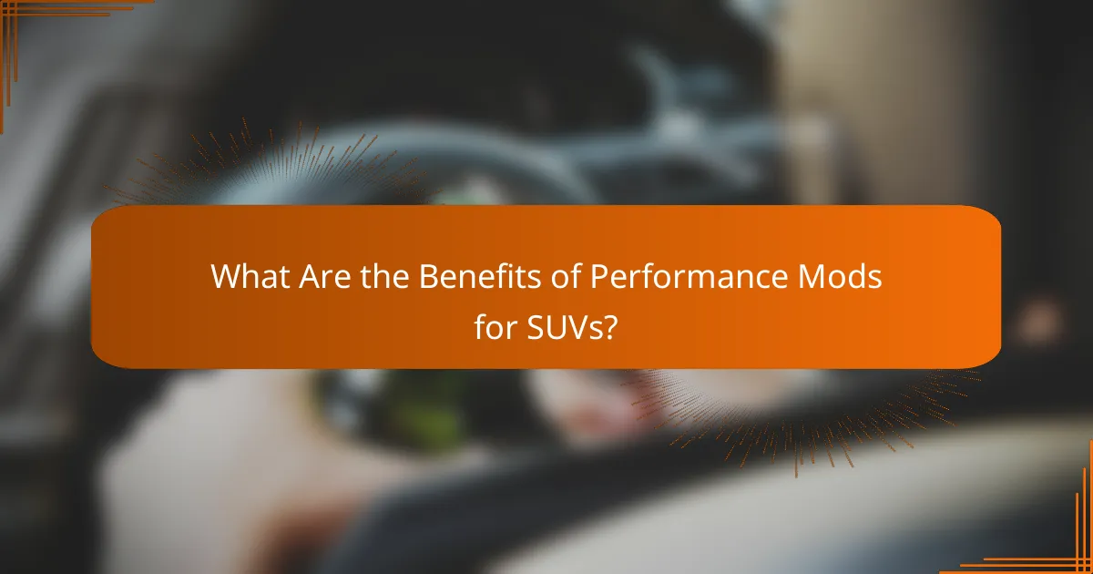 What Are the Benefits of Performance Mods for SUVs?