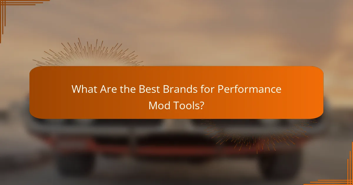 What Are the Best Brands for Performance Mod Tools?
