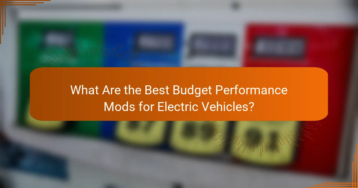 What Are the Best Budget Performance Mods for Electric Vehicles?