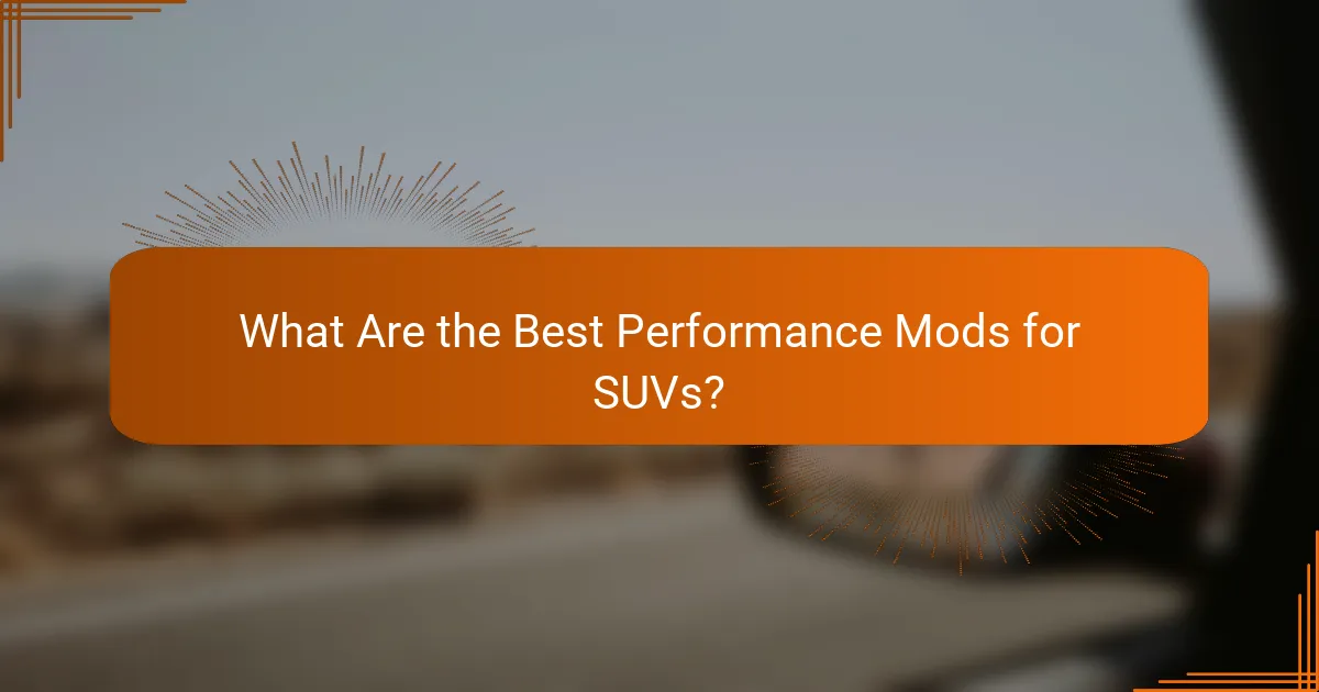 What Are the Best Performance Mods for SUVs?