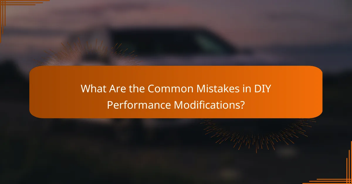 What Are the Common Mistakes in DIY Performance Modifications?