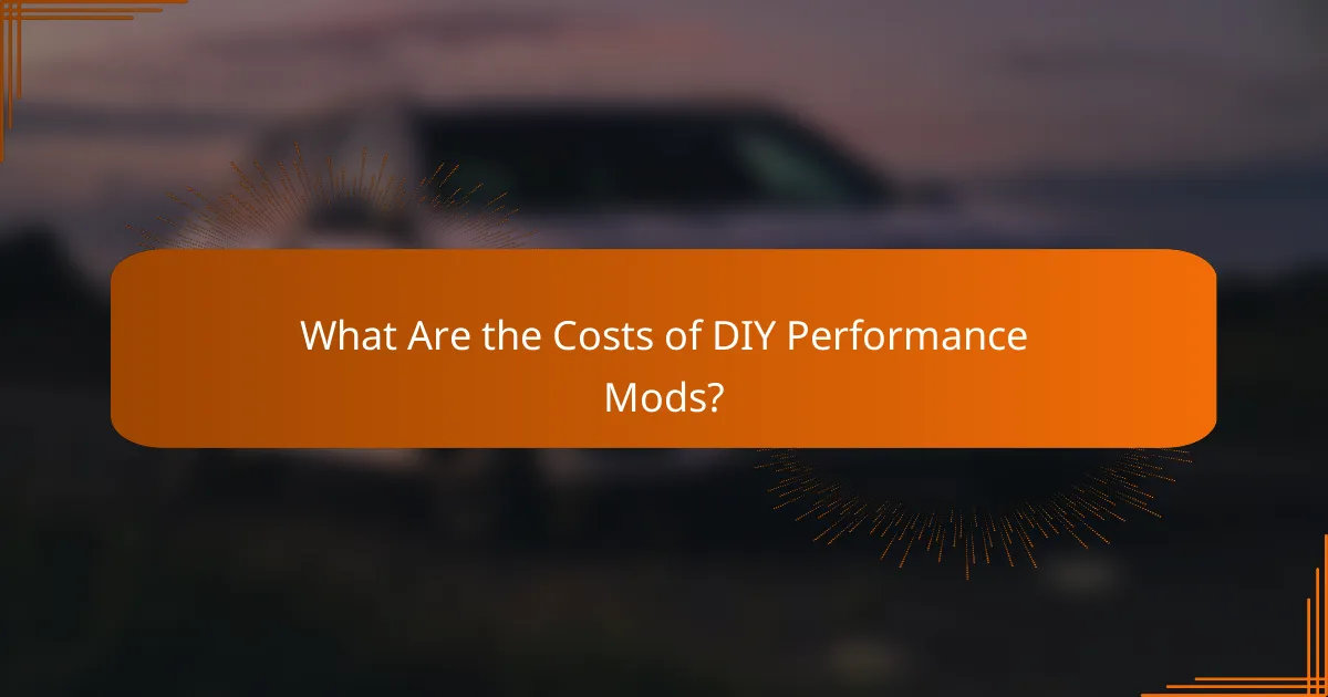 What Are the Costs of DIY Performance Mods?