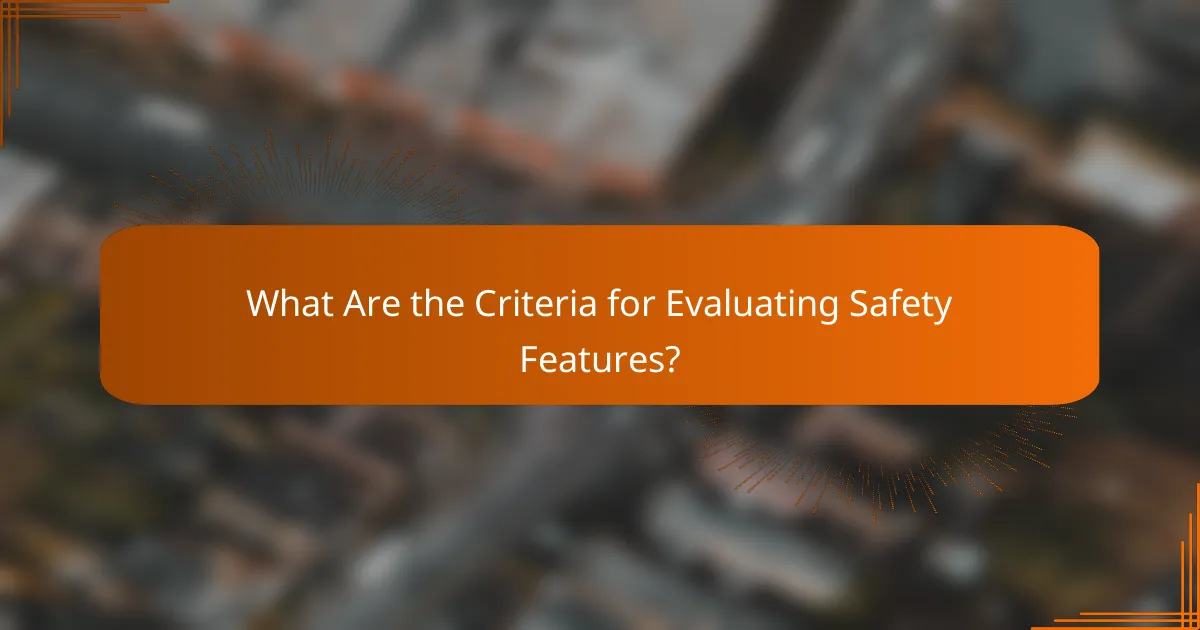 What Are the Criteria for Evaluating Safety Features?
