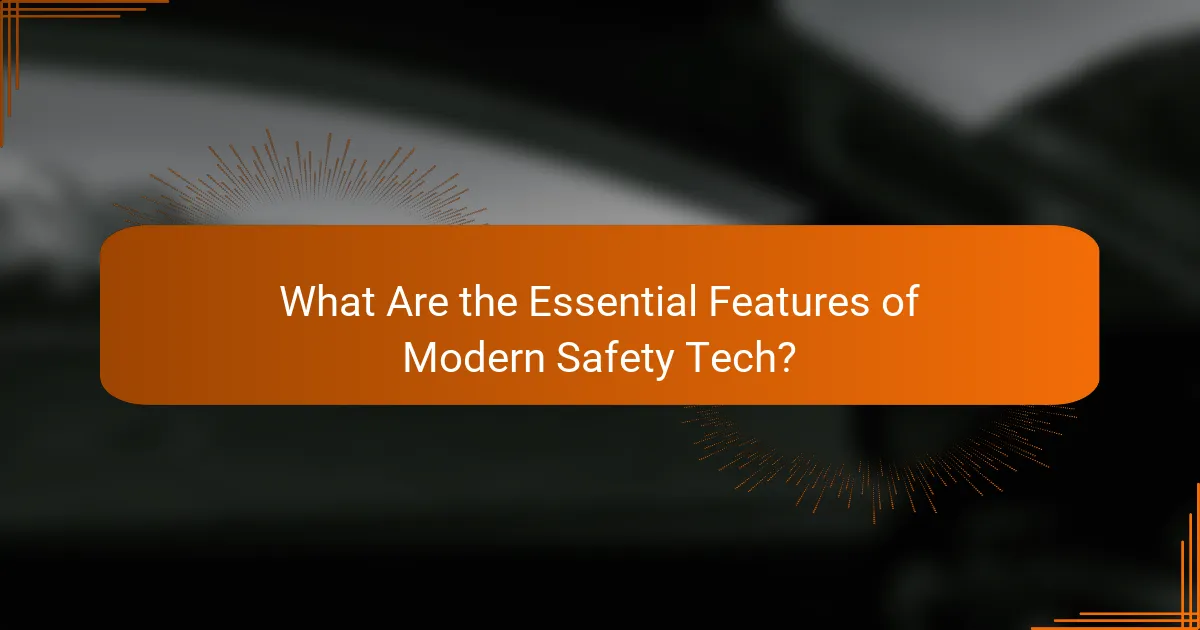 What Are the Essential Features of Modern Safety Tech?