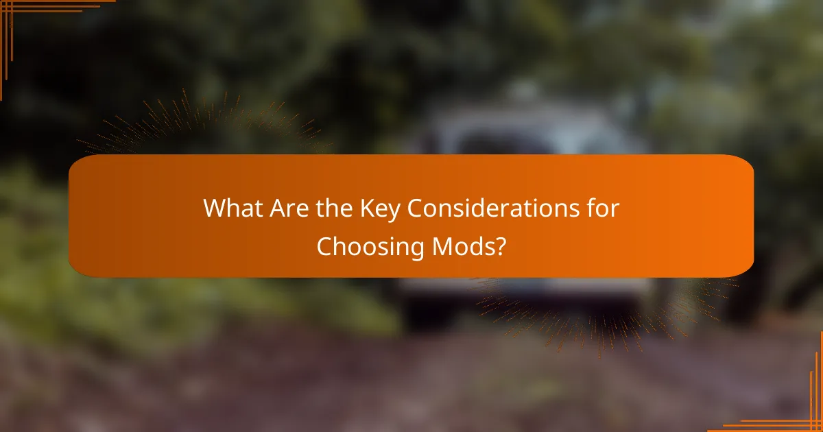 What Are the Key Considerations for Choosing Mods?