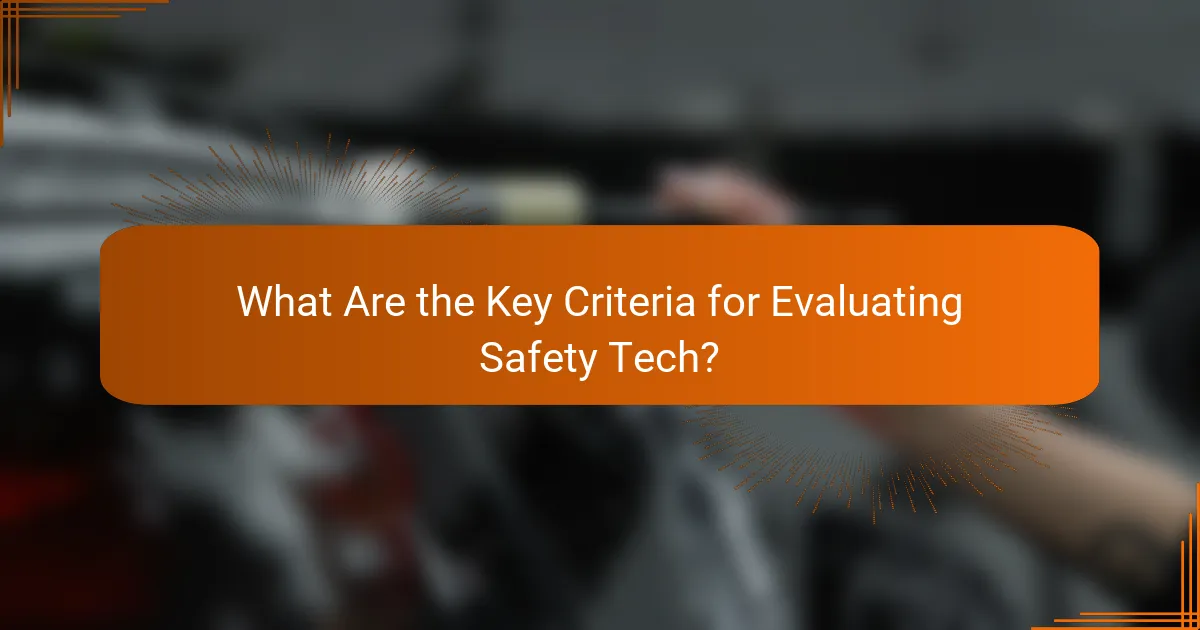 What Are the Key Criteria for Evaluating Safety Tech?