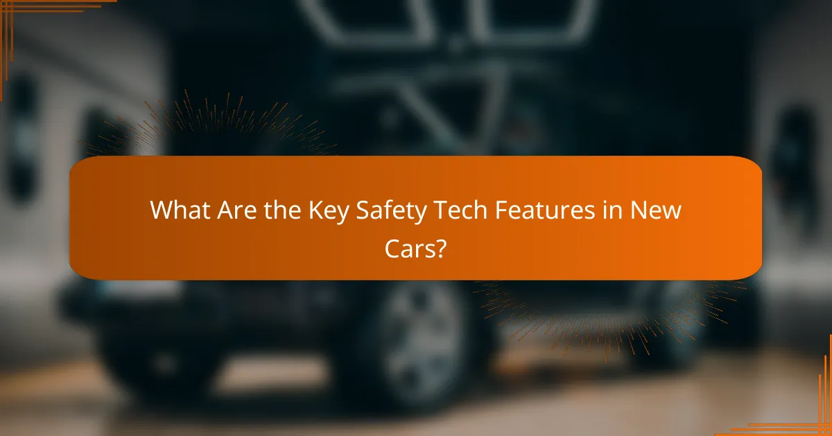 What Are the Key Safety Tech Features in New Cars?
