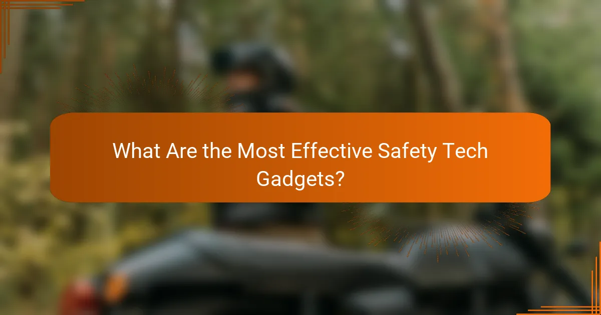What Are the Most Effective Safety Tech Gadgets?