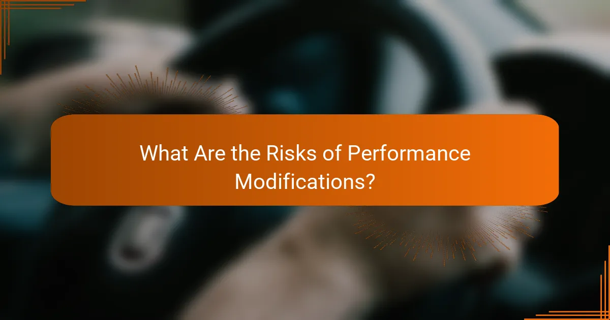What Are the Risks of Performance Modifications?