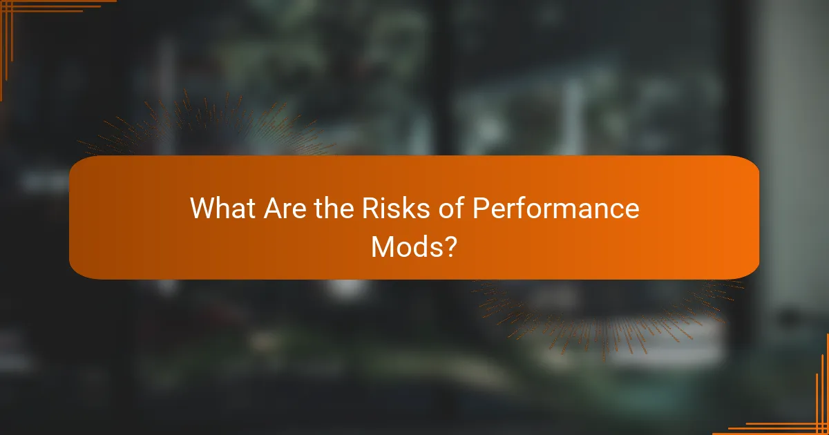 What Are the Risks of Performance Mods?
