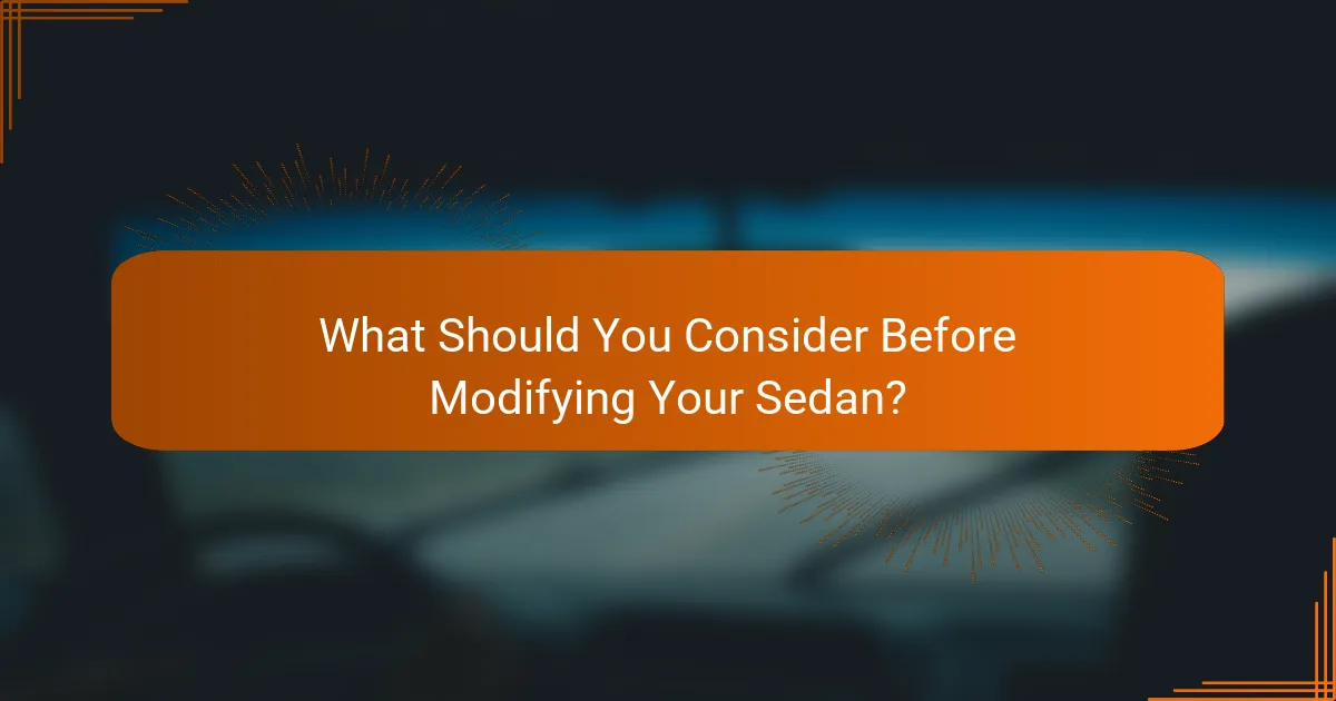 What Should You Consider Before Modifying Your Sedan?