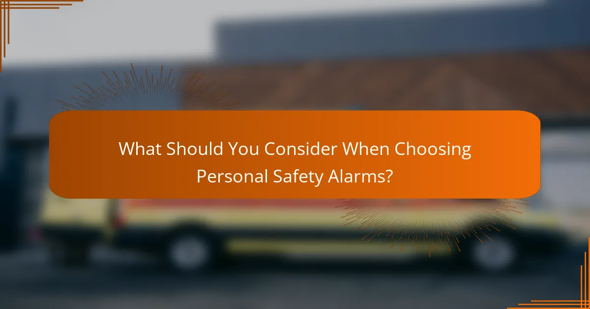 What Should You Consider When Choosing Personal Safety Alarms?