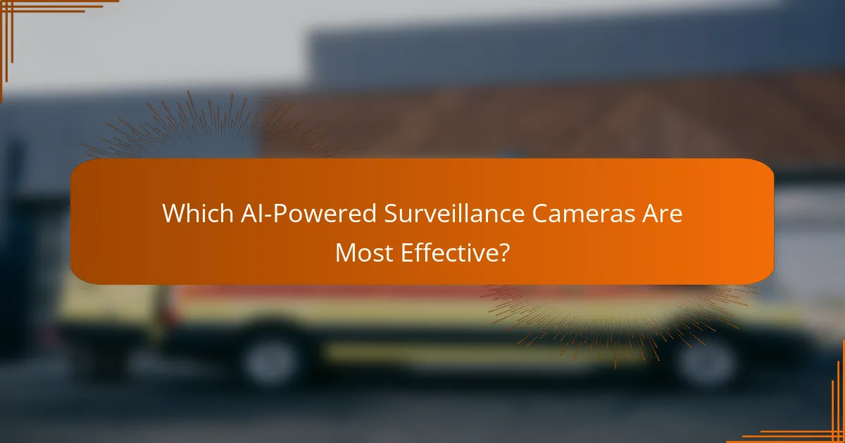 Which AI-Powered Surveillance Cameras Are Most Effective?