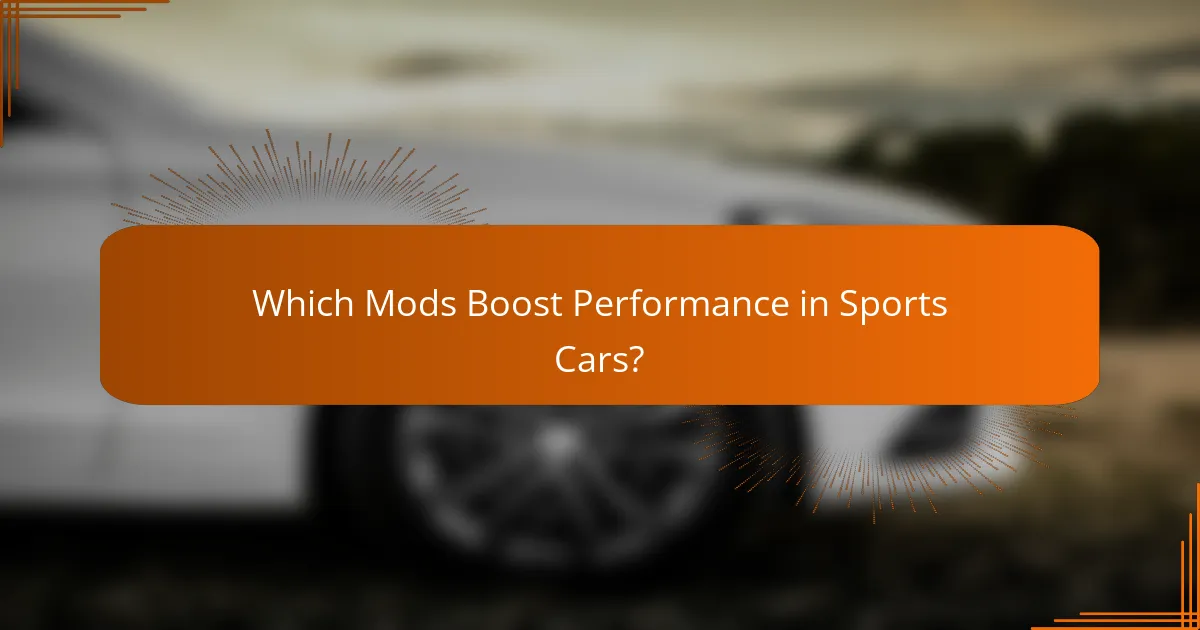Which Mods Boost Performance in Sports Cars?